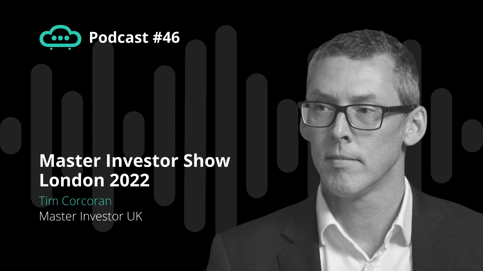 Podcast 46 Tim Corcoran, Master Investor